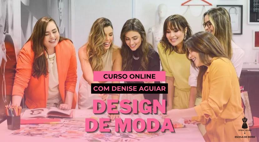 Quer empreender no mundo da moda? Denise Aguiar traz ao mercado digital uma grande oportunidade para você